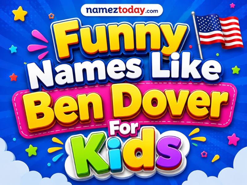 Funny Names Like Ben Dover For Kids