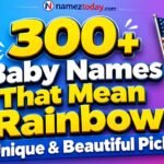 300+ Baby Names That Mean Rainbow: Unique & Beautiful Picks