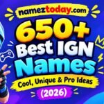650+ Best IGN Names Cool, Unique & Pro Ideas (2026)