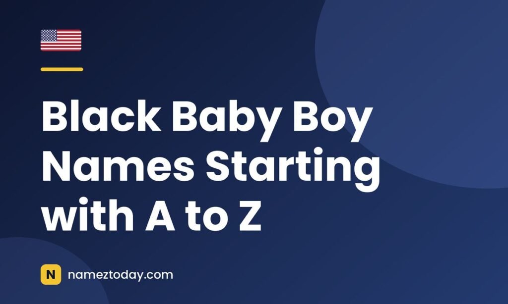 Black Baby Boy Names Starting with A to Z