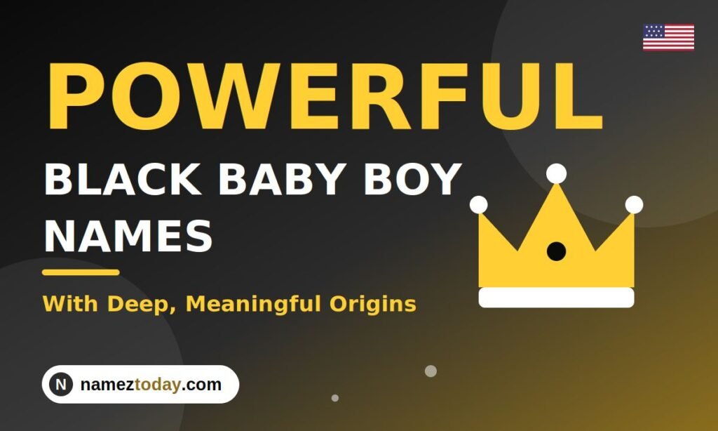 Black Baby Boy Names with Powerful Meanings