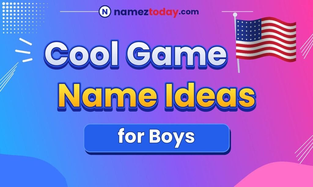 Cool Game Name Ideas for Boys
