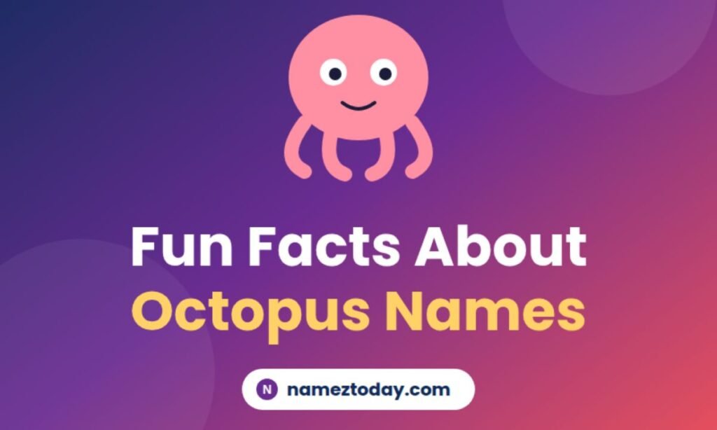 Fun Facts About Octopus Names