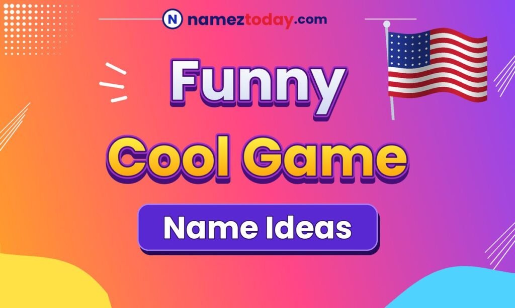 Funny Cool Game Name Ideas