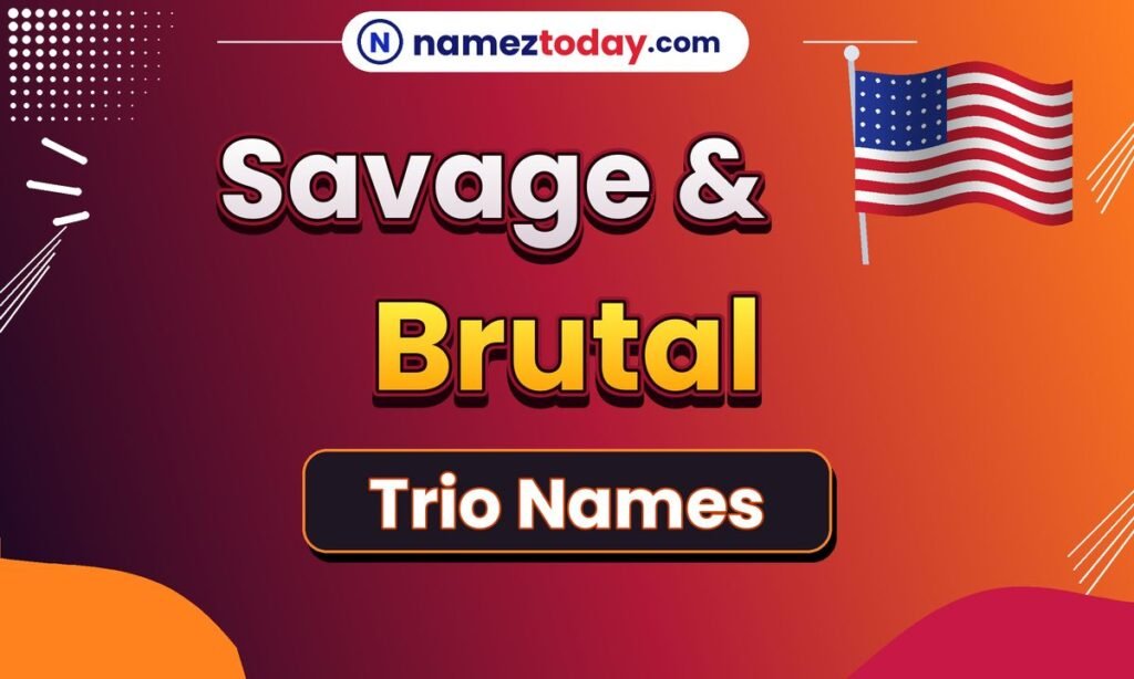 Savage & Brutal Trio Names