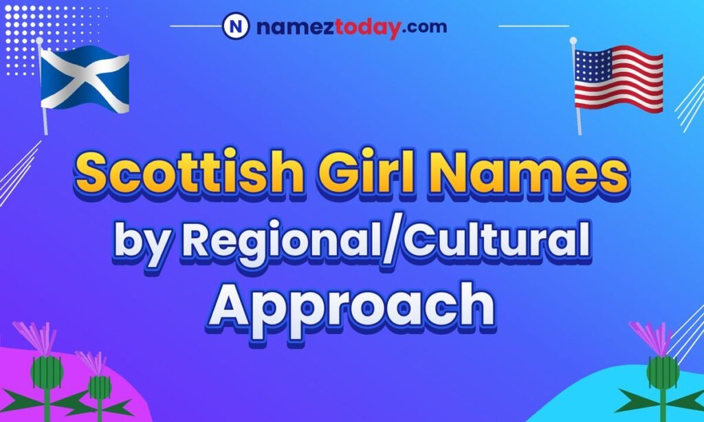 Scottish Girl Names by RegionalCultural Approach