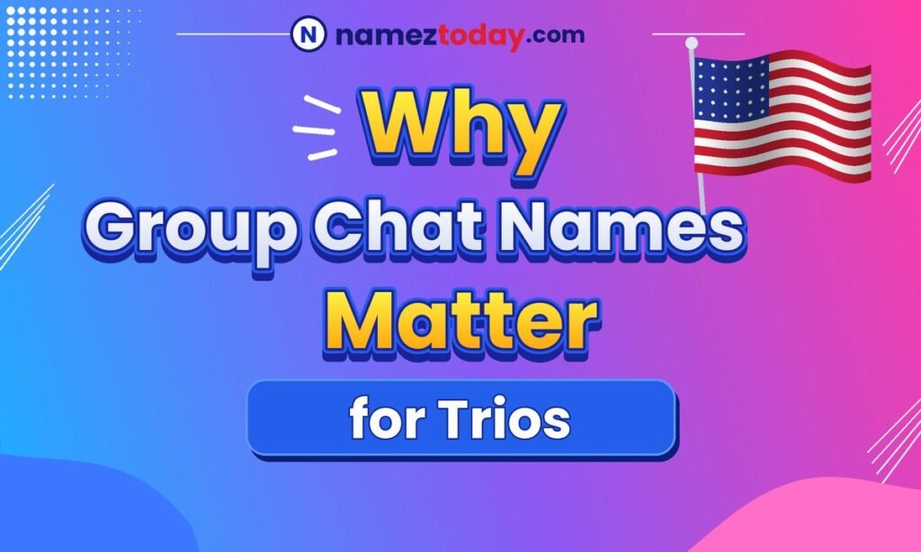Why Group Chat Names Matter for Trios